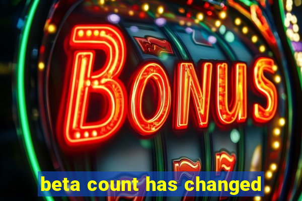 beta count has changed